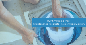 Buy Swimming Pool Maintenance Products - Nationwide Delivery